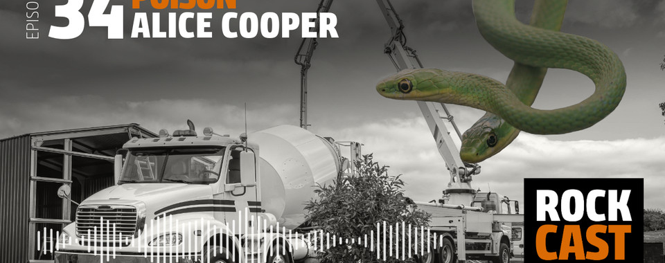 Two snakes hanging down next to a concrete mixer. Overlay text reads "Episode 34 Poison Alice Cooper."