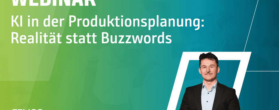 KI in der Produktionsplanung: Realität statt Buzzwords