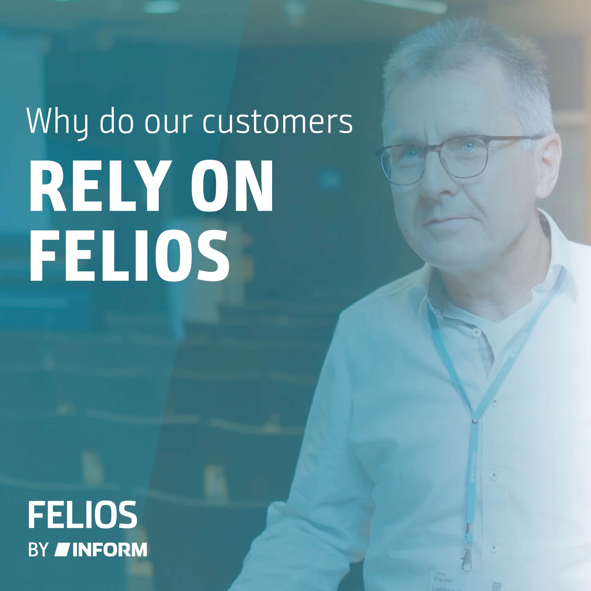 Why do our customers rely on FELIOS?